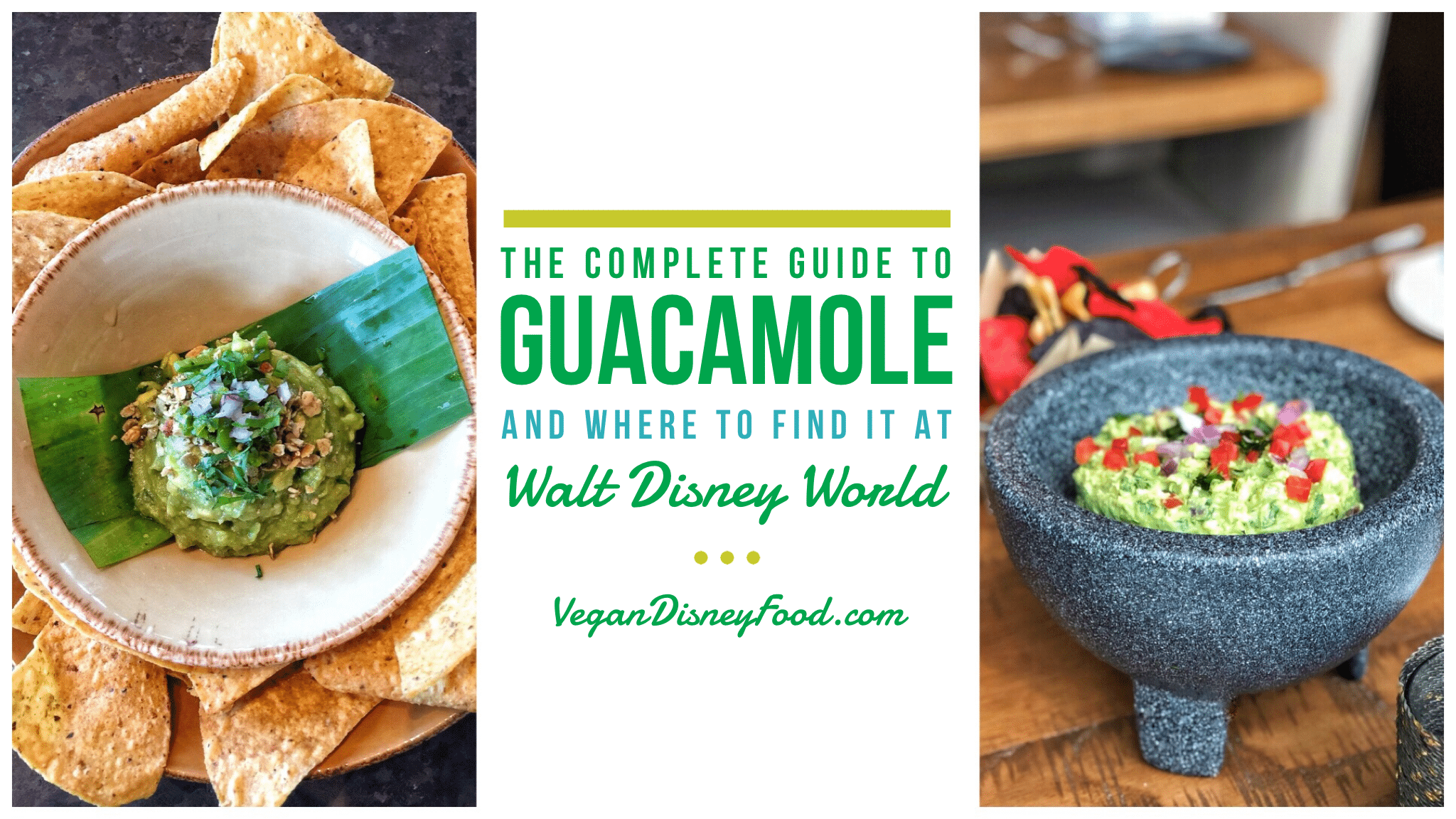The Complete Guide to Guacamole: Where to Find it at Walt Disney World