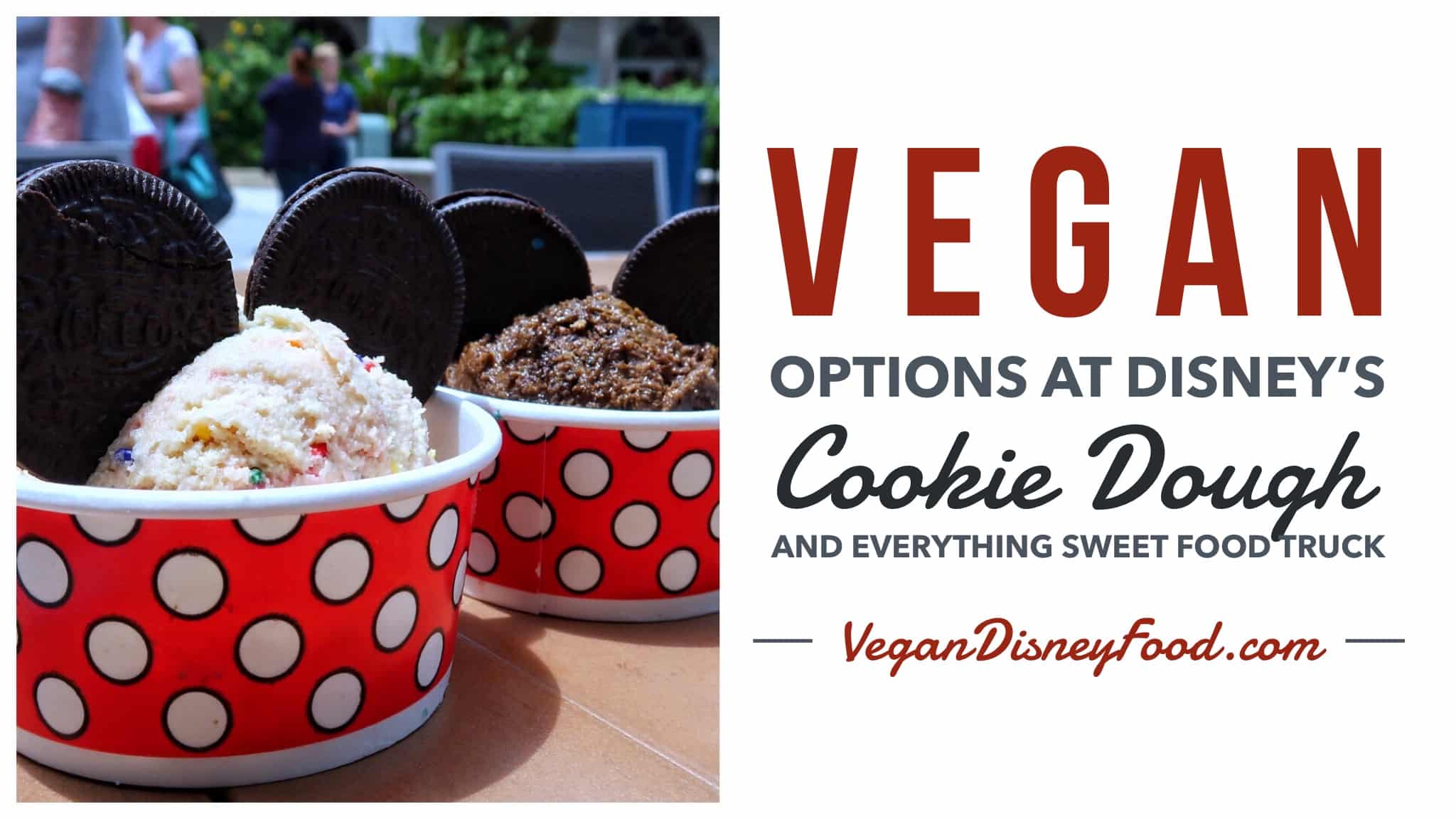 What’s Vegan at the Cookie Dough and Everything Sweet Food Truck in Disney Springs