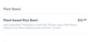Plant-based vegan rice bowl Impossible Meatballs Pecos Bill